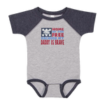 Home of the FREE Because Daddy is BRAVE Onesie